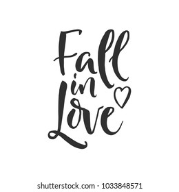 Hand drawn word. Brush pen lettering with phrase " fall in love "