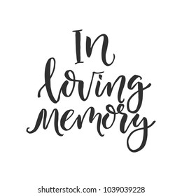 Hand drawn word. Brush pen lettering with phrase " in loving memory "