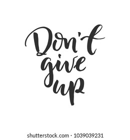 2,356 Dont give up Images, Stock Photos & Vectors | Shutterstock