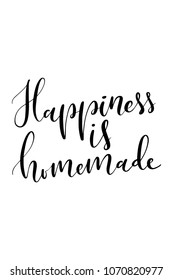 Hand drawn word. Brush pen lettering with phrase Happiness is homemade.