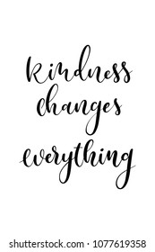 Hand drawn word. Brush pen lettering with phrase Kindness changes everything.