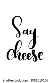 Hand drawn word. Brush pen lettering with phrase Say Cheese.