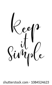 Hand drawn word. Brush pen lettering with phrase Keep it simple.