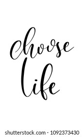 Hand Drawn Word. Brush Pen Lettering With Phrase Choose Life.