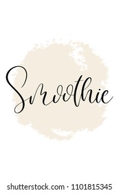 Hand drawn word. Brush pen lettering with phrase Smoothie text.