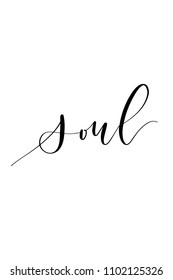 Hand drawn word. Brush pen lettering with phrase Soul text.