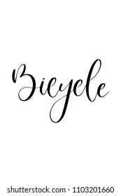 Hand drawn word. Brush pen lettering with phrase Bicycle text.