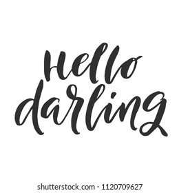 Hand drawn word. Brush pen lettering with phrase " hello darling "