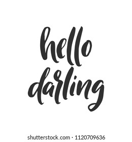 Hand drawn word. Brush pen lettering with phrase " hello darling "