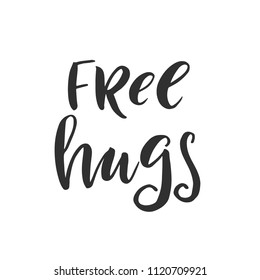 Hand drawn word. Brush pen lettering with phrase " free hugs "