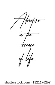 Hand drawn word. Brush pen lettering with phrase Adventure is the essence of life.