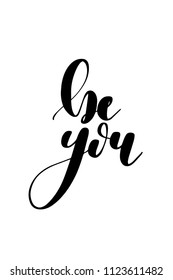 Hand drawn word. Brush pen lettering with phrase Be you.