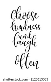 Hand drawn word. Brush pen lettering with phrase Choose kindness and laugh often.