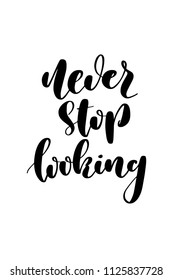 Hand drawn word. Brush pen lettering with phrase Never stop looking.