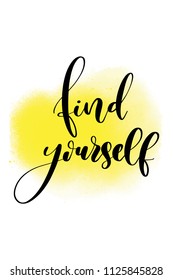 Hand drawn word. Brush pen lettering with phrase Find yourself.
