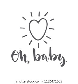 Hand drawn word. Brush pen lettering with phrase "oh, baby"