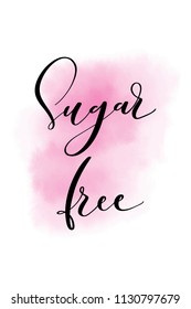 Hand drawn word. Brush pen lettering with phrase Sugar free.