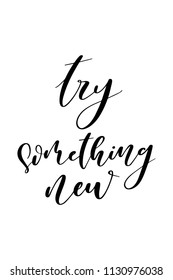 Hand drawn word. Brush pen lettering with phrase Try something new.