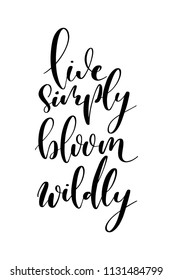 Hand drawn word. Brush pen lettering with phrase Live simply bloom wildly.