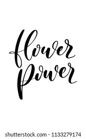 Hand drawn word. Brush pen lettering with phrase Flower power.