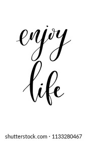 Hand drawn word. Brush pen lettering with phrase Enjoy life.