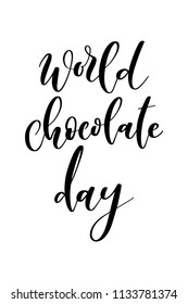 Hand drawn word. Brush pen lettering with phrase World chocolate day.