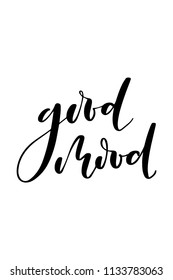 Hand drawn word. Brush pen lettering with phrase Good mood.