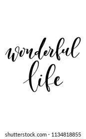 Hand drawn word. Brush pen lettering with phrase Wonderful life.
