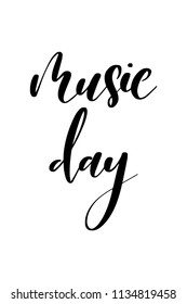 Hand drawn word. Brush pen lettering with phrase Music day.