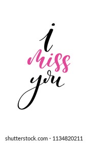 Hand drawn word. Brush pen lettering with phrase I miss you.