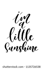 Hand drawn word. Brush pen lettering with phrase I’m a little sunshine.