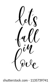 Hand drawn word. Brush pen lettering with phrase Let’s fall in love.