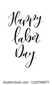 Hand drawn word. Brush pen lettering with phrase Happy labor day.