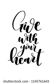 Hand drawn word. Brush pen lettering with phrase Give with your heart.