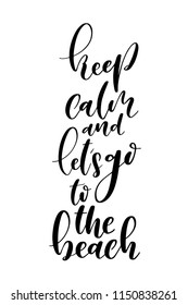 Hand drawn word. Brush pen lettering with phrase Keep calm and let’s go to the beach.