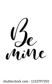 Hand drawn word. Brush pen lettering with phrase Be mine.