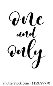 Hand drawn word. Brush pen lettering with phrase One and only.