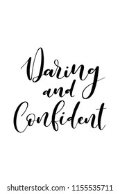 Hand drawn word. Brush pen lettering with phrase Daring and cofident.