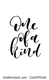 Hand drawn word. Brush pen lettering with phrase One of a kind.