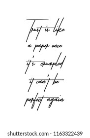 Hand drawn word. Brush pen lettering with phrase Trust is like a paper once it's crumpled it can't be perfect again.