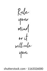 Hand drawn word. Brush pen lettering with phrase Rule your mind or it will rule you.