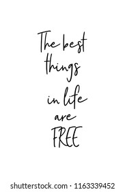 Hand drawn word. Brush pen lettering with phrase The best things in life are FREE.