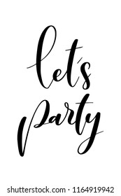 Hand drawn word. Brush pen lettering with phrase Let’s party.