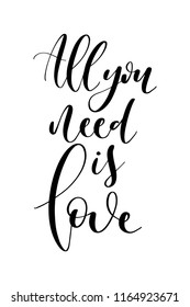 Hand drawn word. Brush pen lettering with phrase All you need is love.
