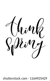 Hand Drawn Word. Brush Pen Lettering With Phrase Think Spring.