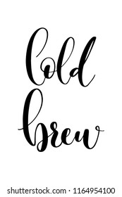 Hand drawn word. Brush pen lettering with phrase Cold brew.