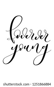 Hand drawn word. Brush pen lettering with phrase Forever young.