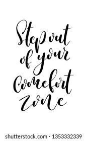 Hand drawn word. Brush pen lettering with phrase Step out of your comefort zone.