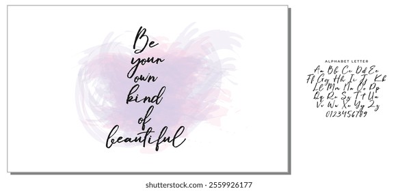 Hand drawn word. Brush pen lettering with phrase Be your own kind of beautiful.