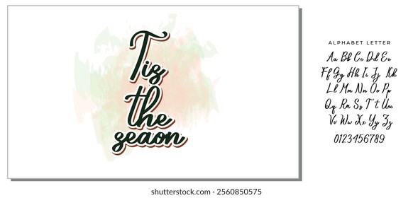 Hand drawn word. Brush pen lettering with phrase Tis the season.